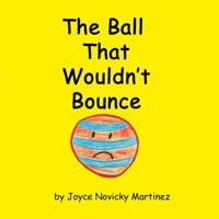 The Ball That Wouldn't Bounce 0981724485 Book Cover