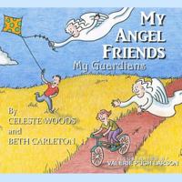 My Angel Friends, My Guardians 1499767005 Book Cover