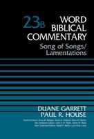 Song of Songs and Lamentations, Volume 23B (Word Biblical Commentary) 0310522196 Book Cover
