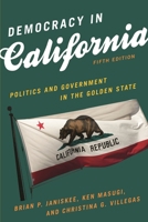 Democracy in California: Politics and Government in the Golden State 0742534847 Book Cover
