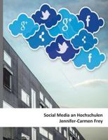 Social Media an Hochschulen: Wirksamkeitsanalyse und Handlungsempfehlungen für einen sinnvollen und nachhaltigen universitären Social-Media-Auftritt 3732246663 Book Cover