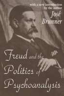 Freud and the Politics of Psychoanalysis 076580672X Book Cover