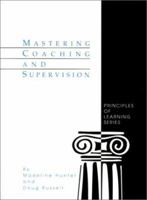 Mastering Coaching and Supervision (Madeline Hunter Collection Series) 0803963157 Book Cover