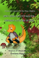 Dino-Sized Adventures for Children with Big Hearts: From the creator of the Dino-Mights (The Dino-Mights Series) B0F13SG697 Book Cover