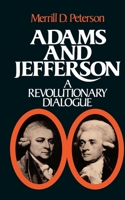 Adams and Jefferson: A Revolutionary Dialogue (A Galaxy Book ; 533) 0195023552 Book Cover