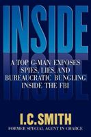 Inside: A Top G-Man Exposes Spies, Lies, and Bureaucratic Bungling in the FBI 0785260617 Book Cover