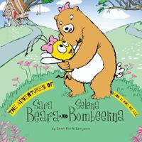 The Adventures of Sara Beara and Selena Bombeelina: Book 1: Who We Are 1525519808 Book Cover
