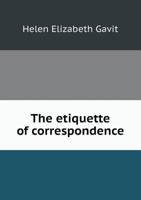 The Etiquette of Correspondence 1018741666 Book Cover
