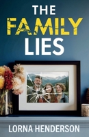 The Family Lies: An exhilarating blend of emotional family drama and breathtaking suspense with a shocking final twist 1807880486 Book Cover