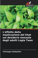L'effetto della masticazione del khat sul desiderio sessuale degli adulti Logia Twon (Italian Edition) 6207073665 Book Cover