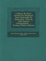 L'abbaye De Saint-antoine En Dauphiné: Essai Historique Et Descriptif, Orné De Huit Dessins Lithographiés... 1294677632 Book Cover