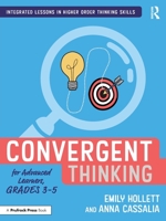 Convergent Thinking for Advanced Learners, Grades 3-5 1032199253 Book Cover