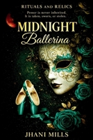 Midnight Ballerina: A Rituals and Relics Dark Romantasy, Book 1 B0GN26XTVY Book Cover