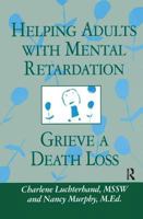 Helping Adults with Mental Retardation Grieve a Death Loss 1138451754 Book Cover