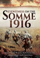 Eyewitness on the Somme 1916 1781592993 Book Cover