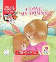 I Love My Mommy Augmented Reality Come-to-Life Book (Little Hippo Books) 1949679039 Book Cover