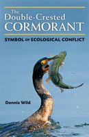 The Double-Crested Cormorant: Symbol of Ecological Conflict 0472117637 Book Cover