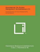 Handbook on Radio Frequency Interference V1: Fundamentals of Electromagnetic Interference 1258543133 Book Cover