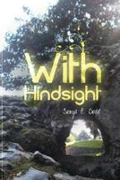 With Hindsight 1490954287 Book Cover
