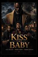 Kiss The Baby B0H1X1SJTJ Book Cover