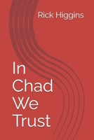 In Chad We Trust B0FDR1JRFQ Book Cover