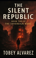 THE SOVEREIGN WARS: SILENT REPUBLIC B0G2KTCKN7 Book Cover