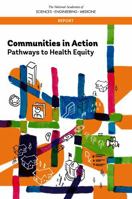 Communities in Action: Pathways to Health Equity 0309452961 Book Cover