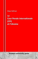 La Cour Pénale Internationale (CPI) et l'Ukraine 3911075413 Book Cover