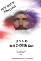Eeny, Meeny, Miny, Moe, Jesus Is The Chosen One B0CJL28LXP Book Cover