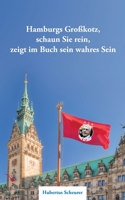 Hamburgs Großkotz: Schaun Sie rein, Zeigt im Buch sein wahres Sein (German Edition) 3751975403 Book Cover