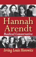 Hannah Arendt: Radical Conservative 1412846021 Book Cover