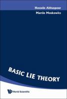 Basic Lie Theory 9812706992 Book Cover