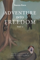 Adventure into Freedom: Part 2 1638145091 Book Cover