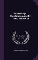 Proceedings ... Constitution and By-Laws, Volume 18 1274418690 Book Cover