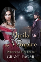 Sheila the Vampire: Dancing with the Enemy 1698187300 Book Cover