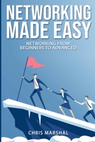 NETWORKING MADE EASY: NETWORKING FROM BEGINNERS TO ADVANCED B08BDDP36V Book Cover
