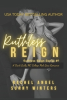 Ruthless Reign: A Dark Bully MC College Mob Boss Romance (Ruthless Reign #1) B08NWWY837 Book Cover