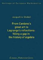 From Cardano's Great Art to Lagrange's Reflections:: Filling a Gap in the History of Algebra 3037190922 Book Cover