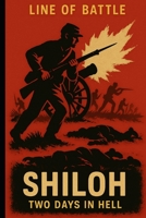 Shiloh: Two Days in Hell 1796536156 Book Cover