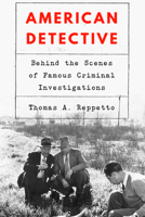 American Detective: Behind the Scenes of Famous Criminal Investigations 164012022X Book Cover