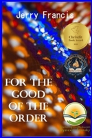For the Good of the Order: Dyslexic Friendly 1963272080 Book Cover