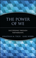 The Power of We: Succeeding Through Partnerships 0471652822 Book Cover