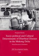 Socio-political and Cultural Determinants of Diarrheal Disease in the Mekong Delta: From Discourse to Incidence (28) 3643905629 Book Cover