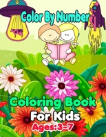 Color By Number Coloring Book For Kids: Ages: 3-7(Beautiful Coloring Book For Children).. B09FNMNW1P Book Cover