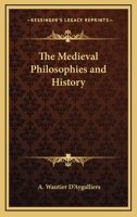 The Medieval Philosophies and History 1425312578 Book Cover