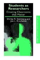 Students as Researchers: Creating Classrooms that Matter 0750706317 Book Cover