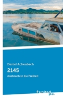 2145: Ausbruch in die Freiheit (German Edition) 3710344301 Book Cover