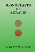 Iconoclasts of Auralin 0645127809 Book Cover