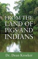 From the Land of Pigs and Indians: Trust Him 1478764317 Book Cover
