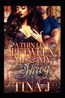 A Thin Line Between Me & My Thug 1658634616 Book Cover